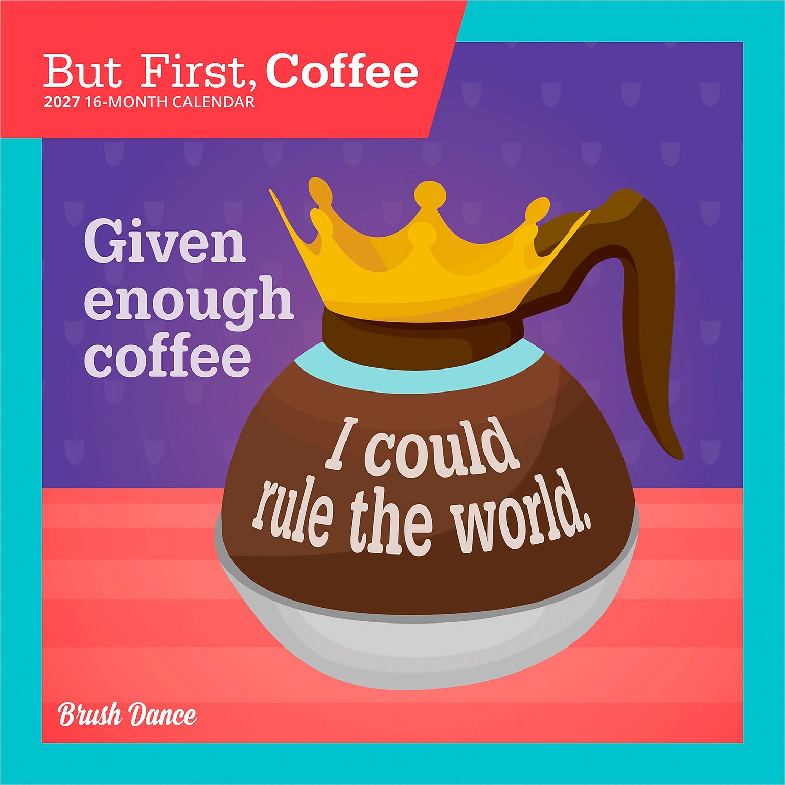 2027 BrownTrout But First Coffee 7 x 7 Monthly Wall Calendar (9798330713936)