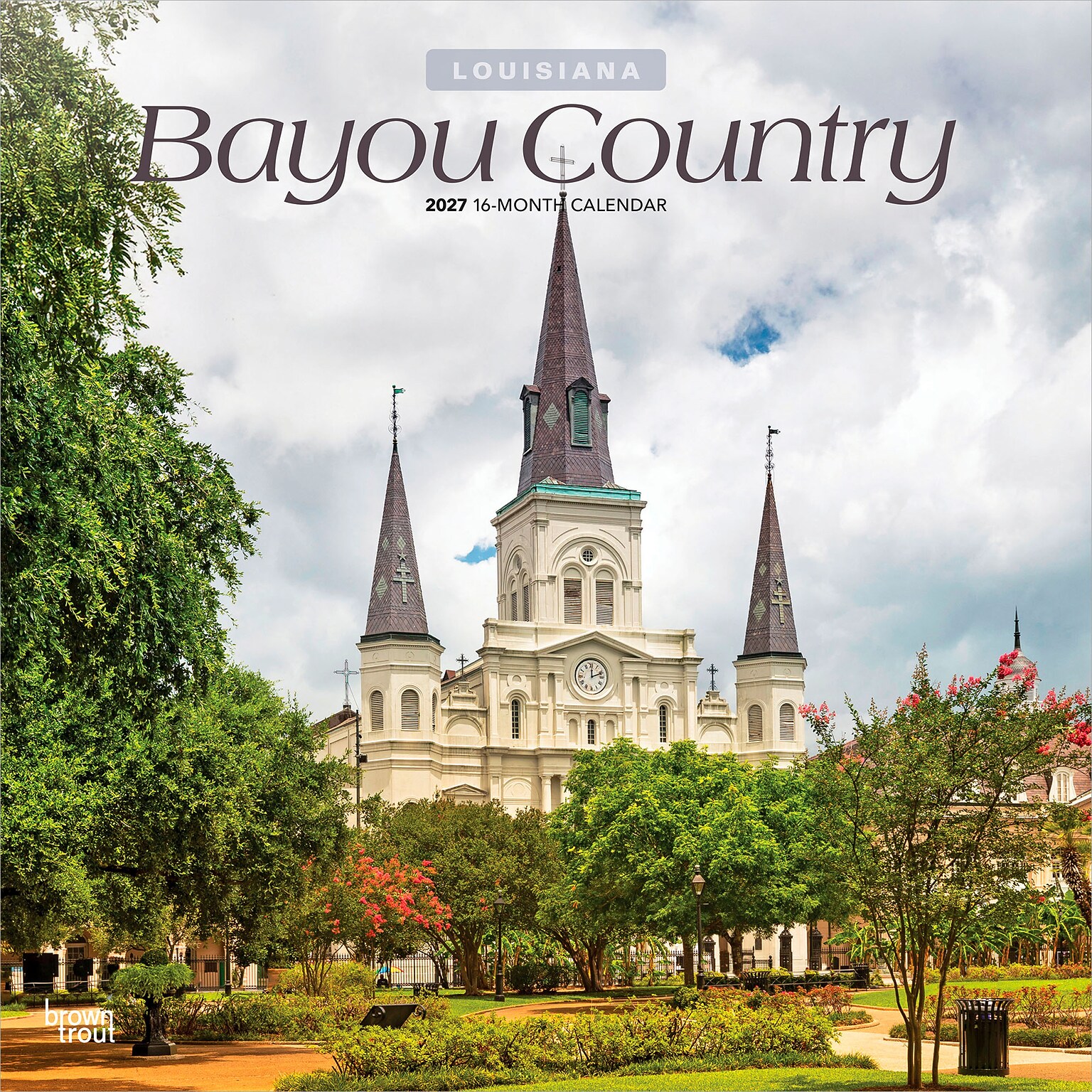 2027 BrownTrout Louisiana Places 12 x 12 Monthly Wall Calendar (9798330710393)