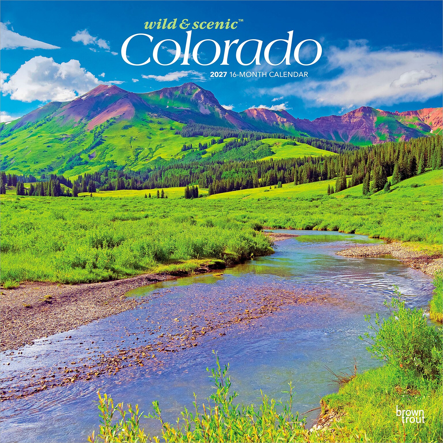 2027 BrownTrout Colorado Wild & Scenic 12 x 12 Monthly Wall Calendar (9798330710478)