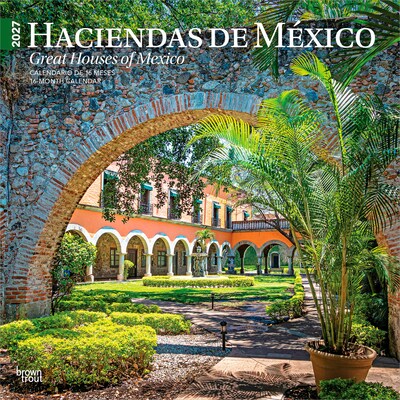 2027 BrownTrout Haciendas de Mexico Great Houses of Mexico 12 x 12 Monthly Wall Calendar (9798330711062)