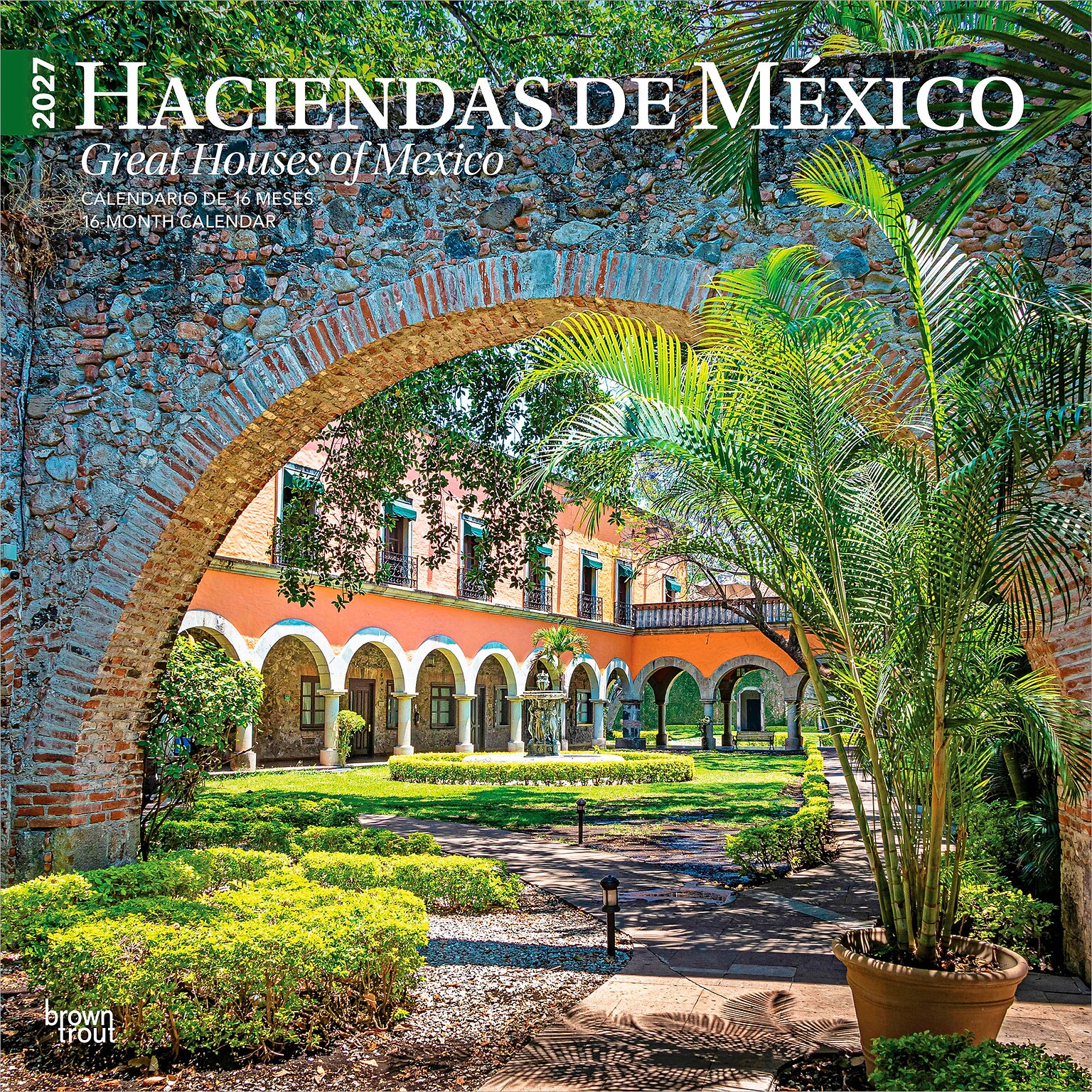 2027 BrownTrout Haciendas de Mexico Great Houses of Mexico 12 x 12 Monthly Wall Calendar (9798330711062)