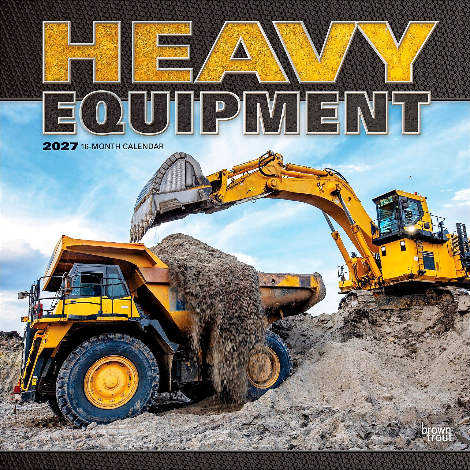 2027 BrownTrout Heavy Equipment 12 x 12 Monthly Wall Calendar (9798330714773)