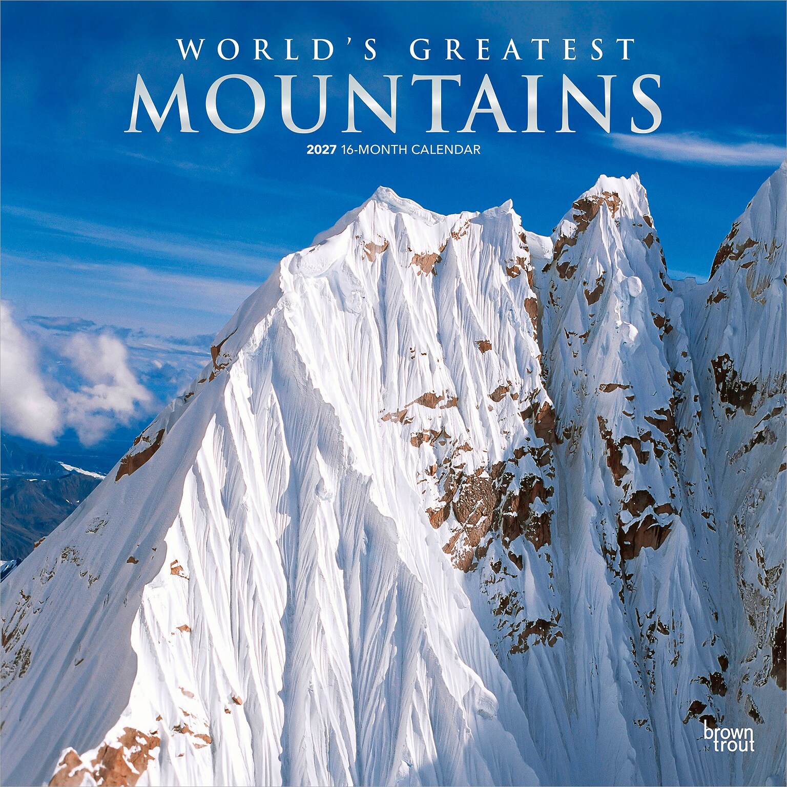 2027 BrownTrout Worlds Greatest Mountains 12 x 12 Monthly Wall Calendar (9798330711581)