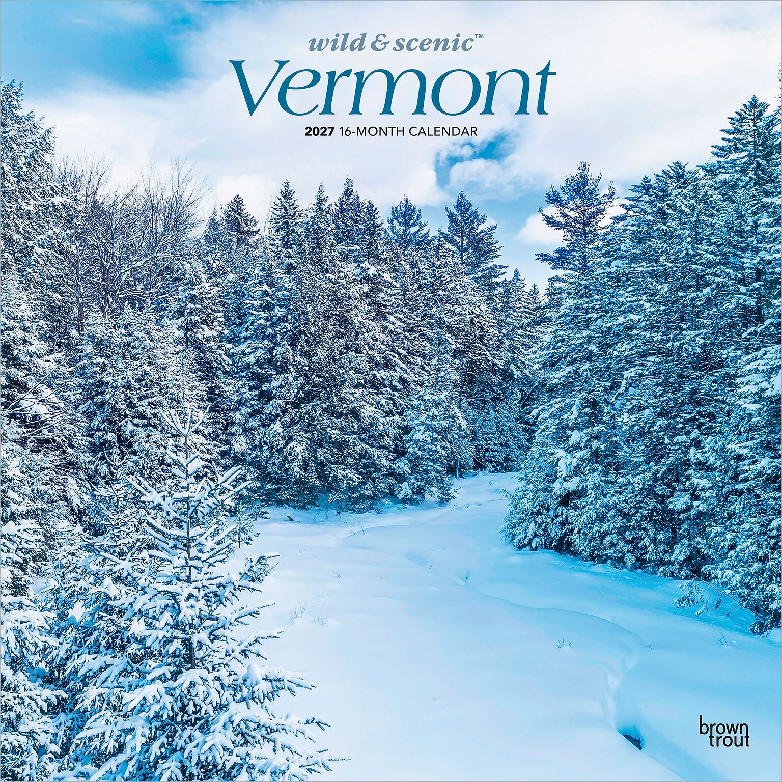 2027 BrownTrout Vermont Wild & Scenic 12 x 12 Monthly Wall Calendar (9798330710942)