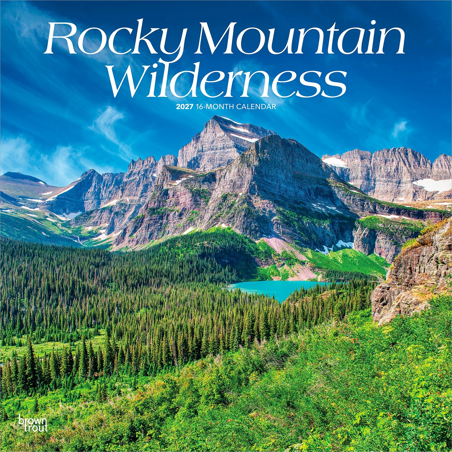 2027 BrownTrout Rocky Mountain Wilderness 12 x 12 Monthly Wall Calendar (9798330714476)