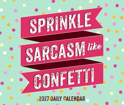 2027 Willow Creek Sprinkle Sarcasm Like Confetti 6.2" x 5.4" Day-to-Day Calendar (63736)