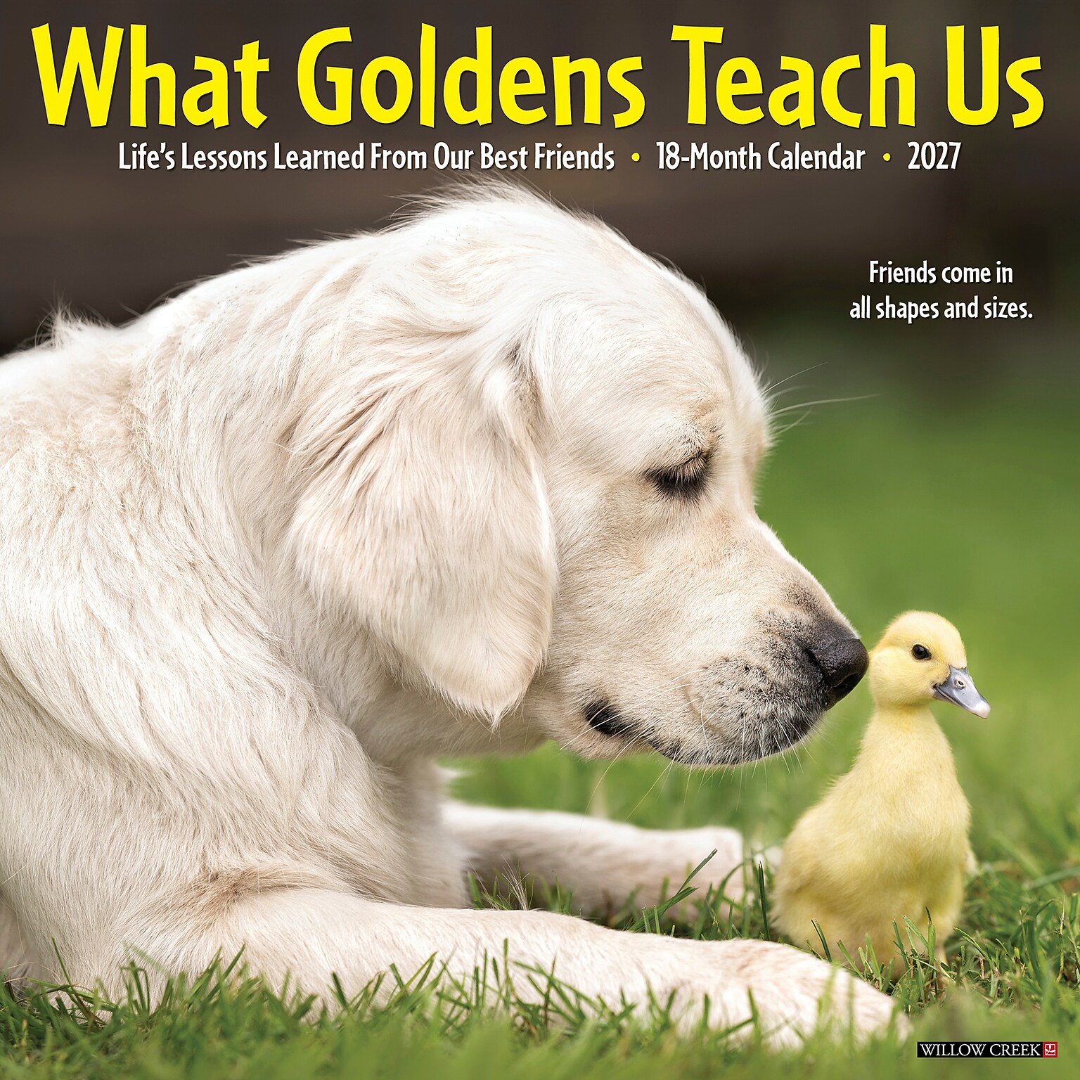 2027 Willow Creek What Goldens Teach Us 12 x 12 Monthly Wall Calendar, Assorted Colors (62913)