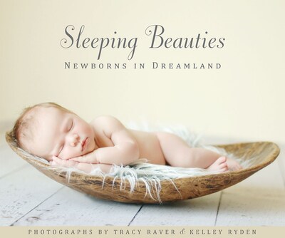 Sleeping Beauties:  Newborns in Dreamland