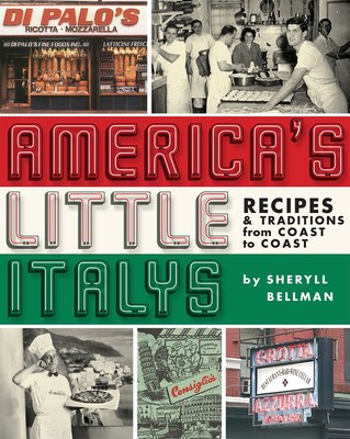 Americas Little Italys:  Recipes & Traditions from Coast to Coast