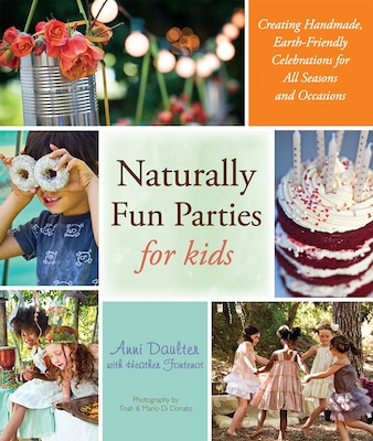 Naturally Fun Parties for Kids