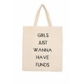 Retrospect Group Natural Canvas GIRLS JUST WANNA HAVE FUNDS Tote Bag 16.5 x 14.57 x 4.33 (RETV102)