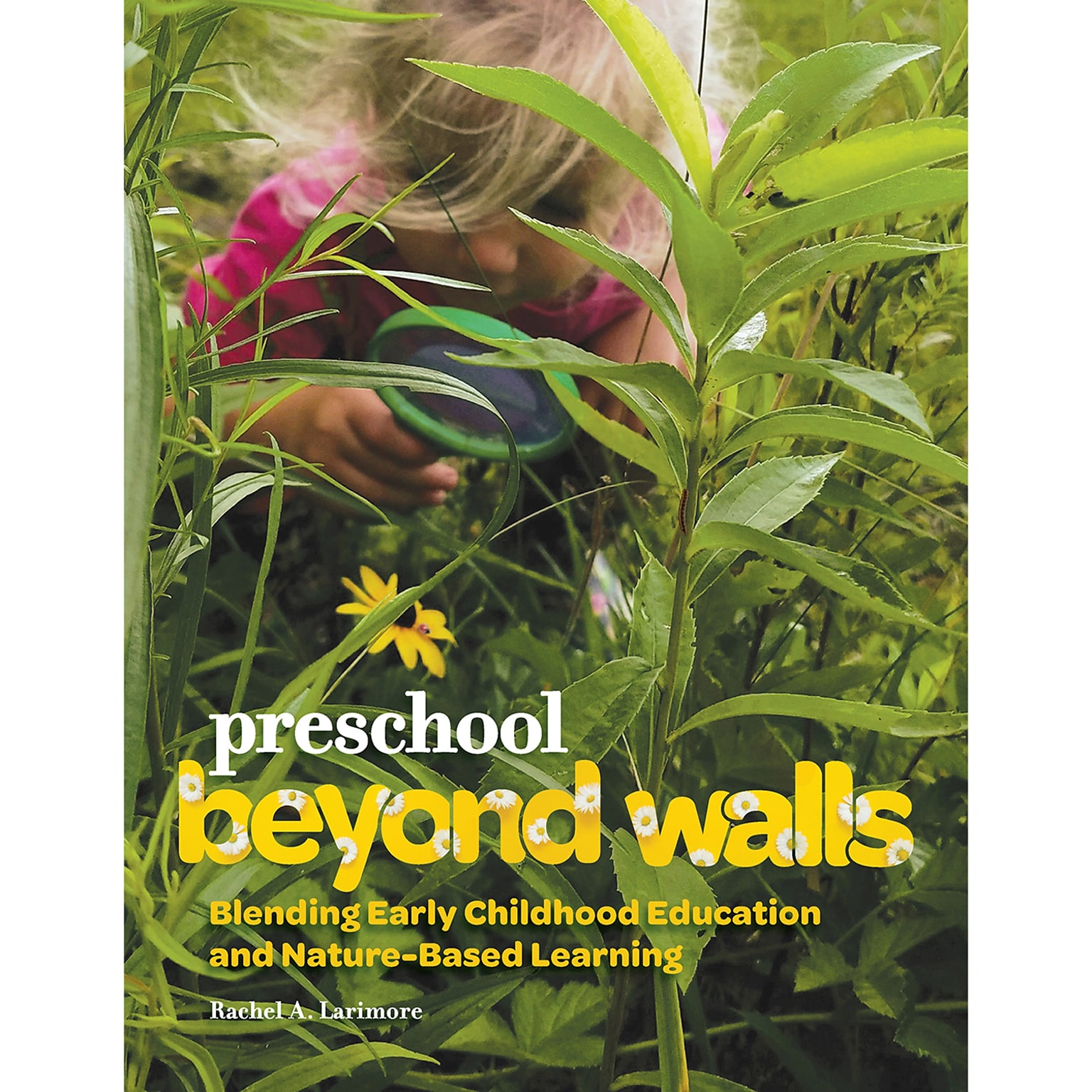 Gryphon House Preschool Beyond Walls: Blending Early Childhood Education and Nature-Based Learning (GR-15940)
