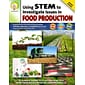 Using STEM to Investigate Issues in Food Production, Grades 5 - 8 Resource Book (404142)