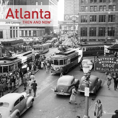Tf Publishing 2018 Atlanta - Then And Now Wall Calendar (18-1300)