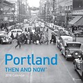 TF Publishing 2018 Portland, Then And Now Wall Calendar (18-1313)