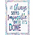 Teacher Created Resources® 13 x 19 It Always Seems Impossible Until It’s Done Positive Poster (TCR7440)