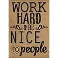 Teacher Created Resources® 13 x 19 Work Hard & Be Nice To People Positive Poster (TCR7429)