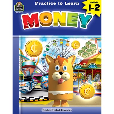 Teacher Created Resources Practice to Learn: Money, Grades 1–2 (TCR8231)