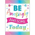 Teacher Created Resources® Colorful Vibes 13 x 19 Be Amazingly Awesome Poster (TCR7938)