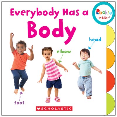 Rookie Toddler® Everybody Has a Body by Janice Behrens, Board Book (9780531127056)