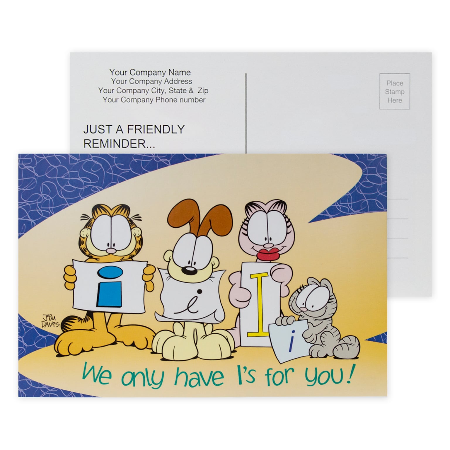 Custom Full Color Postcards, Garfield Have Is for You, 4 x 6, 12 pt. Coated Front Side Stock, Flt Prnt, Horiz, 2-Side, 100/Pk