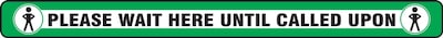 Accuform Slip-Gard™ Floor Decal, Please Wait Here Until Called Upon, Vinyl, 3 x  36, Green (PSR907)