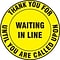 Accuform Slip-Gard™ Floor Decal, Thank You for Waiting In Line Until You Are Called, Vinyl, 12, Y