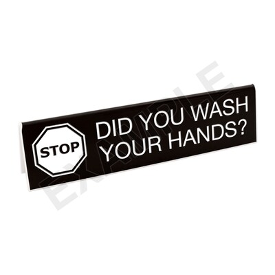 Custom Plastic Engraved Table Tent Sign, Stop-Did You Wash, 2 x 8