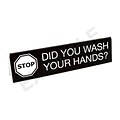 Custom Plastic Engraved Table Tent Sign, Stop-Did You Wash, 2 x 8